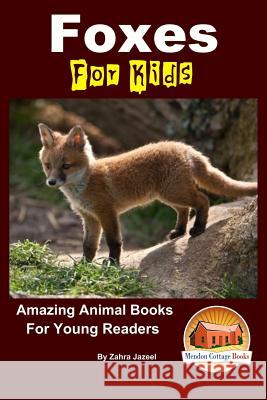 Foxes For Kids - Amazing Animal Books For Young Readers Davidson, John 9781517447298 Createspace