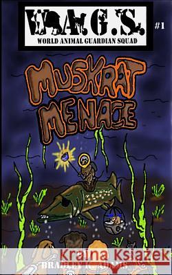 World Animal Guardian Squad: W.A.G.S. Bradley K. Adams Bradley K. Adams 9781517447779