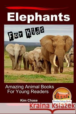 Elephants For Kids - Amazing Animal Books for Young Readers Davidson, John 9781517449544 Createspace