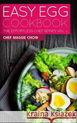 Easy Egg Cookbook Chef Maggi 9781517450083 Createspace