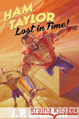 Ham Taylor: Lost in Time J. P. Jackson 9781517451288 Createspace