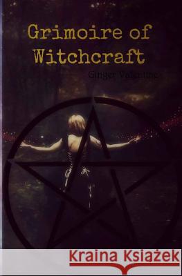 Grimoire of Witchcraft Ginger Valentine 9781517451516