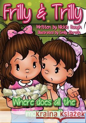 Where does all the money go Hough, Nickie 9781517453930 Createspace