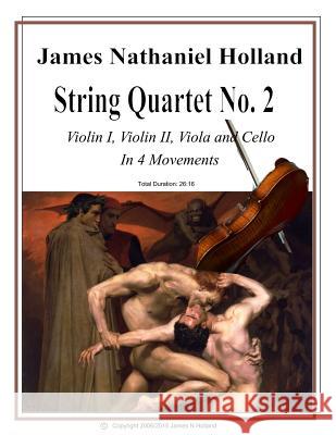 String Quartet No 2: Full Score and Parts James Nathaniel Holland 9781517458812 Createspace