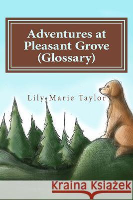 Adventures at Pleasant Grove (Glossary) Lily-Marie Taylor 9781517459475 Createspace