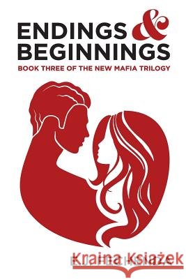 Endings & Beginnings E. J. Fechenda 9781517460853 Createspace