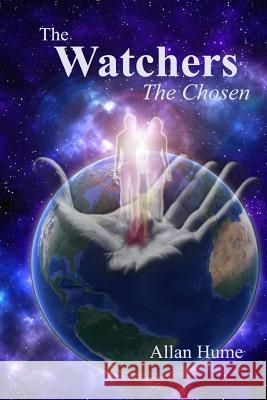 The Watchers: The Chosen Allan Hume 9781517464240 Createspace Independent Publishing Platform