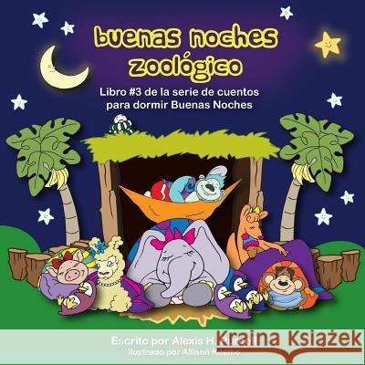 Buenas Noches Zoologico Alexis H. Purcell 9781517468071 Createspace