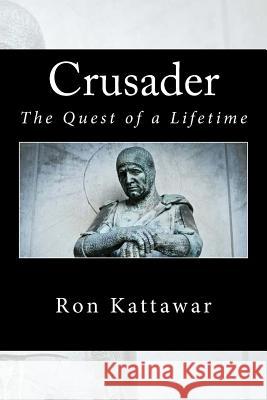 Crusader Ron Kattawar 9781517468095 Createspace
