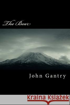 The Bear John Gantry 9781517468309 Createspace
