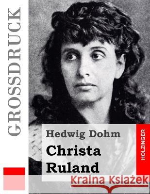 Christa Ruland (Großdruck) Dohm, Hedwig 9781517471644