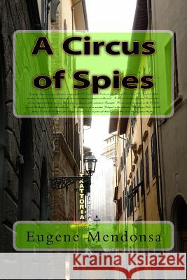 A Circus of Spies Eugene Mendonsa 9781517472085