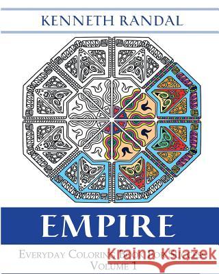 Empire: Everyday Coloring Book For Success Volume 1 Randal, Kenneth 9781517474164