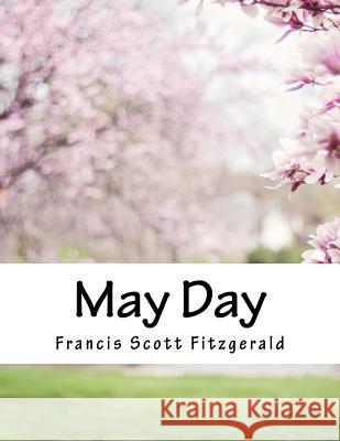 May Day Francis Scott Fitzgerald 9781517474522 Createspace