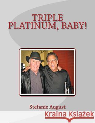 Triple Platinum, Baby! Stefanie August 9781517476090 Createspace