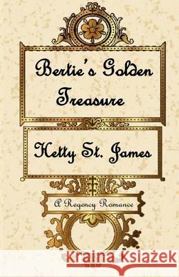 Bertie's Golden Treasure Hetty S 9781517476427 Createspace