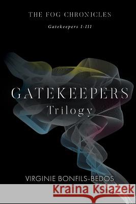 Gatekeepers: The Fog Chronicles Virginie Bonfils-Bedos 9781517478223