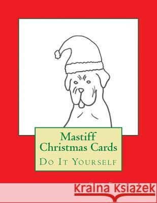 Mastiff Christmas Cards: Do It Yourself Gail Forsyth 9781517478636