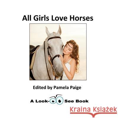 All Girls Love Horses Pamela Paige 9781517479930 Createspace