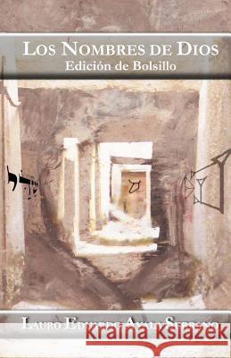 Los Nombres de Dios: Edicion de Bolsillo Lauro Eduardo Ayal 9781517481681 Createspace