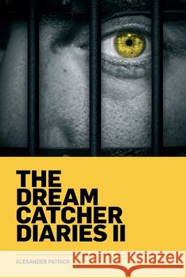 The Dream Catcher Diaries Two A. Patrick 9781517481803 Createspace Independent Publishing Platform