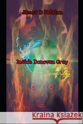 Inside Donovan Grey James D. Patalon 9781517487331 Createspace