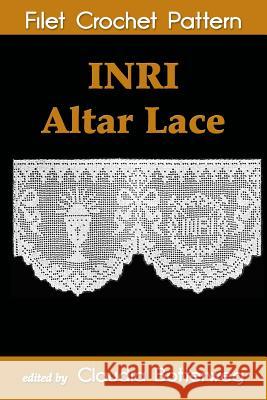 INRI Altar Lace Filet Crochet Pattern: Complete Instructions and Chart Korta, Geneva 9781517488284