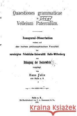 Quaestiones grammaticae in Velleium Paterculum Felix, Hans 9781517489410