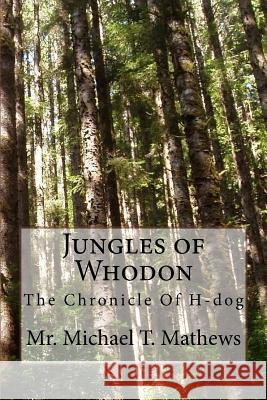 Jungles of Whodon MR Michael T. Mathews 9781517493271