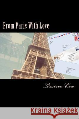 From Paris With Love Cox, Desiree 9781517496371 Createspace Independent Publishing Platform