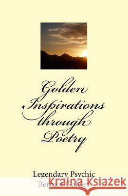 Golden Inspirations through Poetry Sallie L. Moppert Bernice Golden 9781517497538 Createspace Independent Publishing Platform