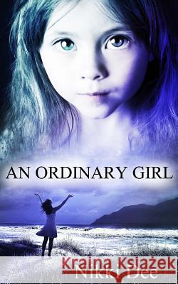 An Ordinary Girl Nikki Dee 9781517501327 Createspace Independent Publishing Platform