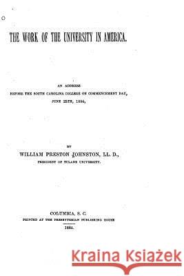 The work of the university in America (1884) Johnston, William Preston 9781517502713