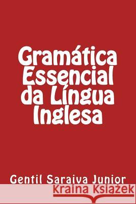 Gramática Essencial da Língua Inglesa Junior, Gentil Saraiva 9781517504304 Createspace Independent Publishing Platform