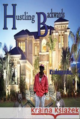 Hustling Backwards: It's always rules... Rollins, Twan 9781517504359 Createspace Independent Publishing Platform