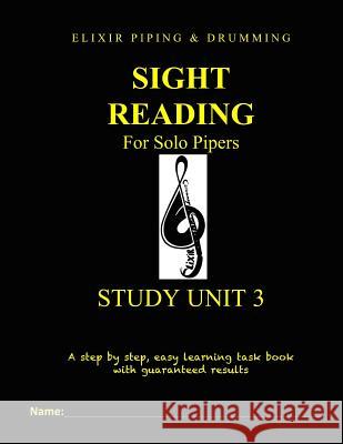 Sight Reading Programme: Study Unit 3 Elixir Piping and Drumming 9781517505387 Createspace Independent Publishing Platform