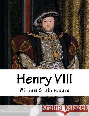 Henry VIII William Shakespeare 9781517506513 Createspace