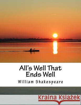 All's Well That Ends Well William Shakespeare 9781517506766
