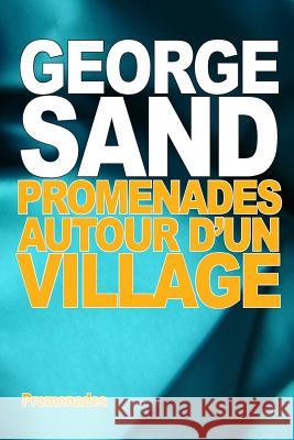Promenades autour d'un village Sand, George 9781517506797 Createspace