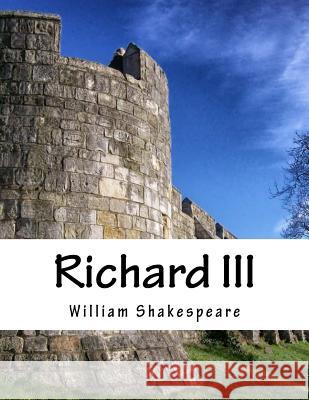 Richard III William Shakespeare 9781517507053 Createspace