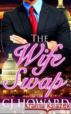 The Wife Swap Cj Howard 9781517509026 Createspace