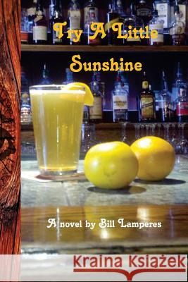 Try a Little Sunshine Bill C. Lamperes 9781517510862