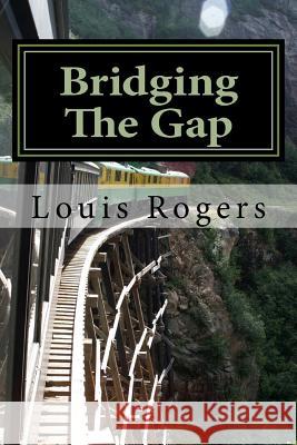 Bridging The Gap Rogers, Louis 9781517513498