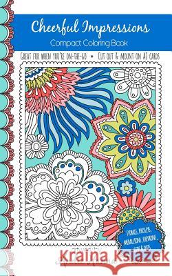 Cheerful Impressions: Compact Coloring Book Andie Hanna 9781517513610 Createspace