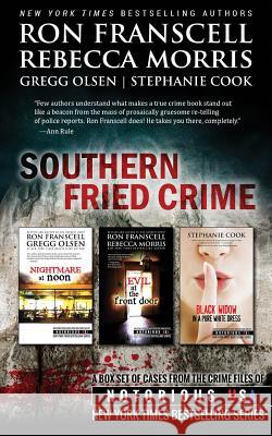 Southern Fried Crime Notorious USA Box Set (Texas, Louisiana, Mississippi) Ron Franscell Rebecca Morris Gregg Olsen 9781517514433 Createspace Independent Publishing Platform