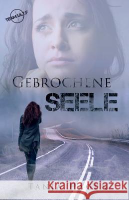 Gebrochene Seele Tanja Hagen 9781517519667