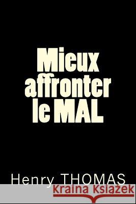 Mieux affronter le MAL Thomas T., Henry 9781517519803