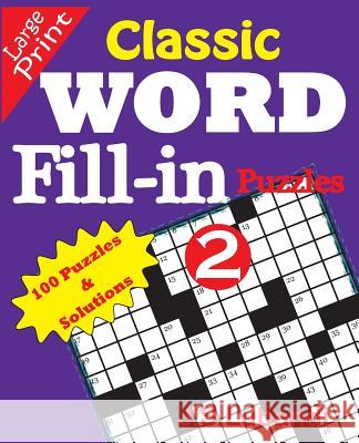 Classic Word Fill-In Puzzles 2 J. S. Lubandi 9781517520021 Createspace