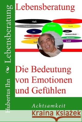 Lebensberatung: Achtsamkeit Doris Lusch Hubertus Ihn 9781517520311 Createspace Independent Publishing Platform