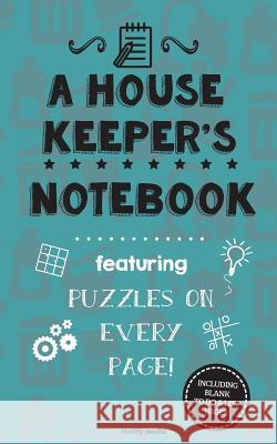 A House Keeper's Notebook: Featuring 100 puzzles Media, Clarity 9781517521080 Createspace